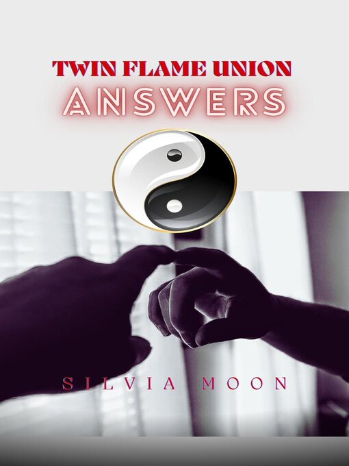 Title details for Twin Flame Union Answers by Silvia Moon - Available